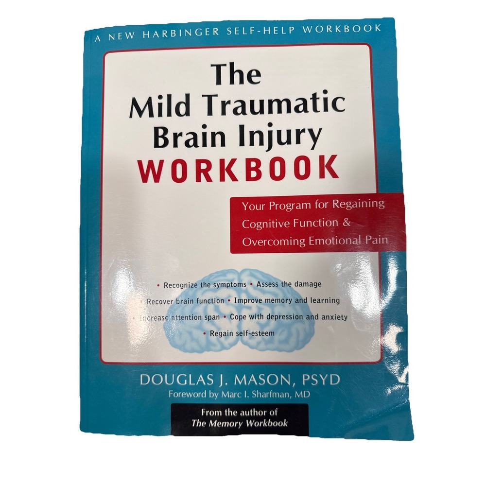 The Mild Traumatic‎ Brain Injury Workbook: Your Program for Regaining Cogniti...